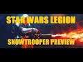 STAR WARS LEGION: SNOWTROOPERS PREVIEW