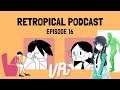 The Rise of VR Tubers and Streamers | Retropical Podcast #16