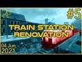 Train Station Renovation | 4th June 2021 | 5/6 | SquirrelPlus