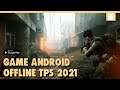 10 Game Android OFFLINE TPS Terbaik 2021