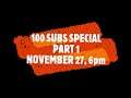 100 SUBSCRIBERS!!!