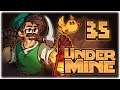 A TALE OF BLOOD AND KEYBLADES!! | Let's Play UnderMine | Part 35 | PC Gameplay HD