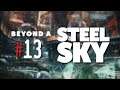 Let's Play ► Beyond A Steel Sky #13 ⛌ [DEU][GER][ADVENTURE]