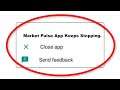 Fix Market Pulse Apps Keeps Stopping Error Android & Ios - Fix Market Pulse App Not Open Problem