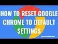 How to Reset Google Chrome to Default Settings