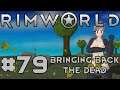 Let's Play RimWorld S3 - 79 - Bringing back the dead