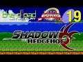 "Most Bombs Have Timers" - PART 19 - Shadow the Hedgehog