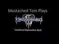Mustached Tom Plays Kingdom Hearts 3 Part 41 (Limitcut Episode DLC)