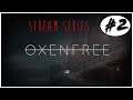 OXENFREE - Mystery #2