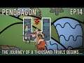 Pendragon - The Journey of a Thousand Trials Begins... - Ep 14