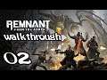 REMNANT FROM THE ASHES WALKTHROUGH - NIGHTMARE - EP02 - DEFENDING THE ROOT MOTHER