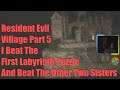 Resident Evil Village Part 5 I Beat The First Labyrinth Puzzle And Beat The Other Two Sisters