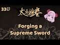 The Scroll of Taiwu Gameplay (Forging) [English] - 33 | Live stream