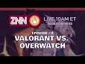 Valorant vs. Overwatch arguments - ZNN episode #8 - zswiggs live on Twitch
