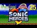 "Whippin' Throughin'" - PART 25 - Sonic Heroes