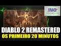 Diablo 2 Remastered -  os primeiros 20 minutos