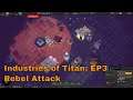 Industries of Titan EP3 - Rebel Attack