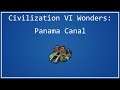 Panama Canal - Civilization VI Wonder Spotlight