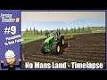 Ploughing In New Fields - No Mans Land Day #9 - Timelapse Series