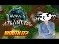 Waves of the Atlantide - Worth Buying Yet? (Review)