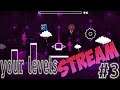 Your levels #3 - Ваши уровни / Geometry Dash
