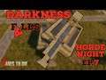 7 Days To Die l Darkness Falls l 1st Horde Night l Episode 7 l This episode is dedicated to our base