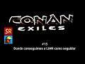 Conan Exiles #15 - Donde conseguimos a LIAN como seguidor? | SeriesRol