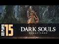 Let's Play Dark Souls (Blind) EP15 | Challenge for Today: Playing With Fire and Upgrading Weapons