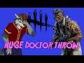 Dead By Daylight -  HUGE Doctor Throw