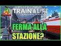 FERMA ALLA STAZIONE? Train Life a railway simulator Gameplay ITA