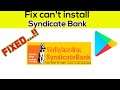 Fix Can't Install Syndicate Bank App Error On Google Play Store in Android & Ios Phone