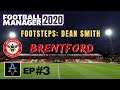 FM20: HIGH FLYING BEES! - Footsteps: Dean Smith - Brentford Ep3: Football Manager 2020 Let's Play
