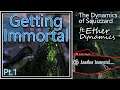 Getting Immortal - The Dynamics Of Squizzard (Ft. EtherDynamics) S1E1