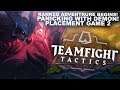 PANICKING WITH DEMON, RANKED PLACEMENT GAME 2! | Teamfight Tactics