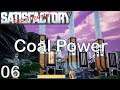 Satisfactory Coal Power Ep06