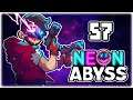 SUPER OP STARTING BUILD!! | Let's Play Neon Abyss | Part 57 | RELEASE PC Gameplay