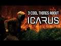 Cool Things You Might Not Know About Icarus