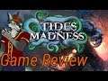 Game Review - Tides of Madness