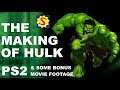 The Making of Hulk - PS2 Game & Movie Bonus