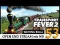 Transport Fever 2: Open End mit WB (53) [Deutsch]