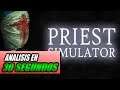 Análisis PRIEST SIMULATOR en 30 SEGUNDOS!  Opinión y review en español