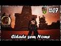 Cidade sem Nome - Conan Exiles #07