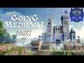 Going Medieval Early Access Gameplay Part 7