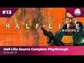 Half-Life: Source - Complete Playthrough - Ep13 [PC][4k - 2160p - 60fps]