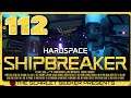 Hardspace: Shipbreaker - Part 112 - THE CLEANEST REACTOR PULL