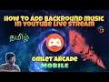 How to Add Background Music in Live Stream | How to Add Music in Live Stream Mobile | Gamers Tamil