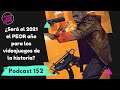 Podcast 152 | ¿Será 2021 el PEOR año para los VIDEOJUEGOS?