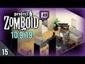 Project Zomboid Stream Part 15 (10.9.19) No Mods (Project Zomboid Build 40 2019)