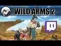 Wild Arms 2 | Stream #11