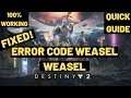 Destiny 2 Shadowkeep Weasel Error Code FIXED | Quick Guide 100% WORKING